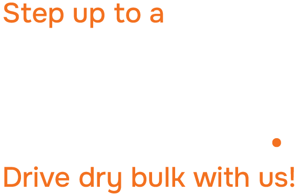 Step up to a Higher Standard. Drive Dry Bulk with Us!